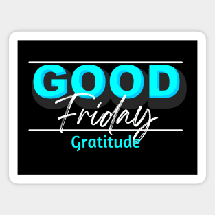 GOOD Friday Gratitude Magnet